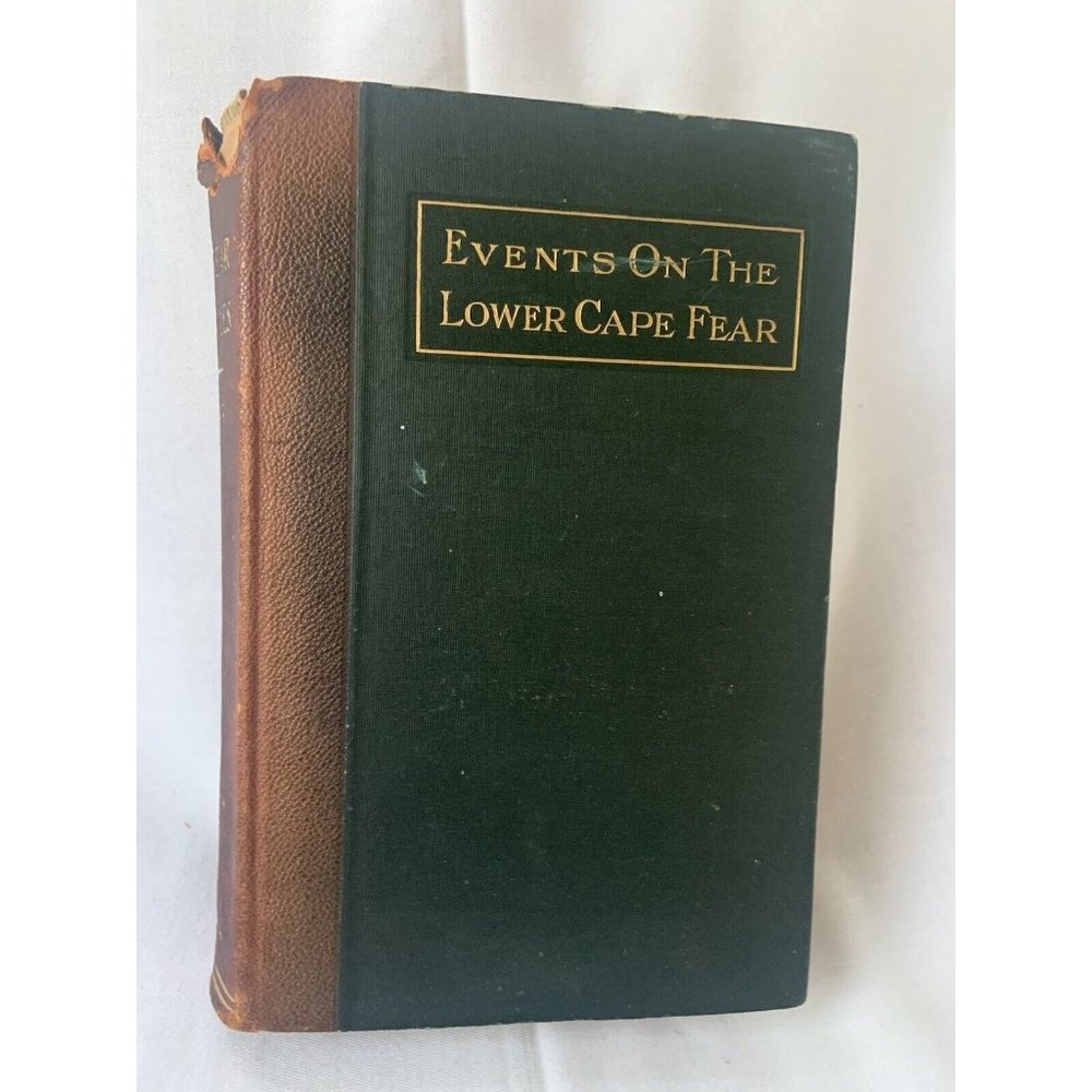 RARE  "Events on the Lower Cape Fear" James Sprunt, 1914 North Carolina History